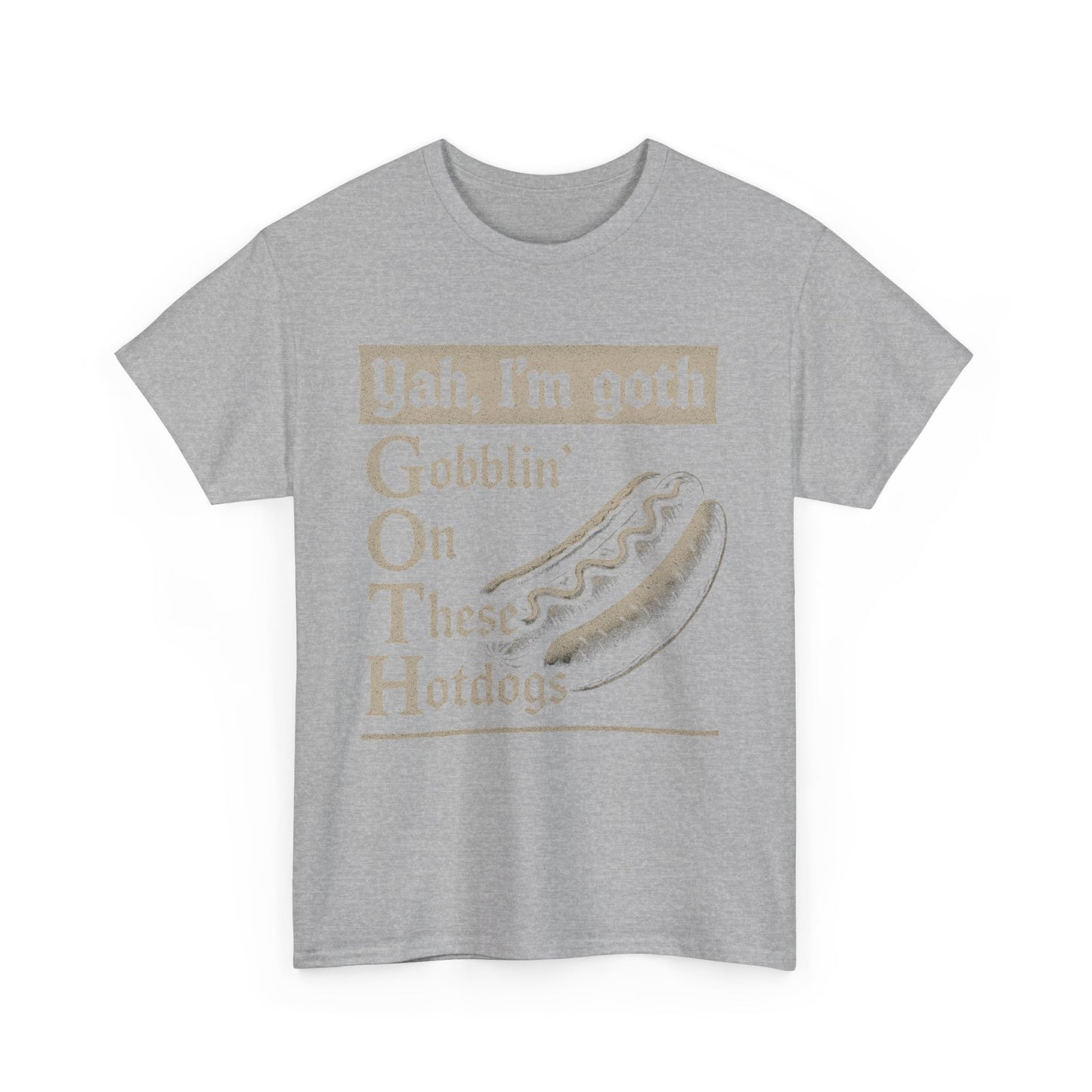 Yah, I'm goth Gobblin' On These Hotdogs shirt