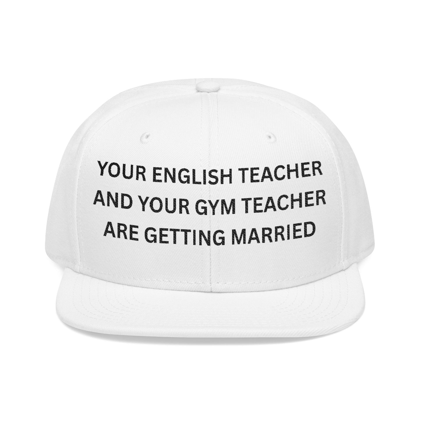 Your English Teacher And Your Gym Teacher Are Getting Married Hat.