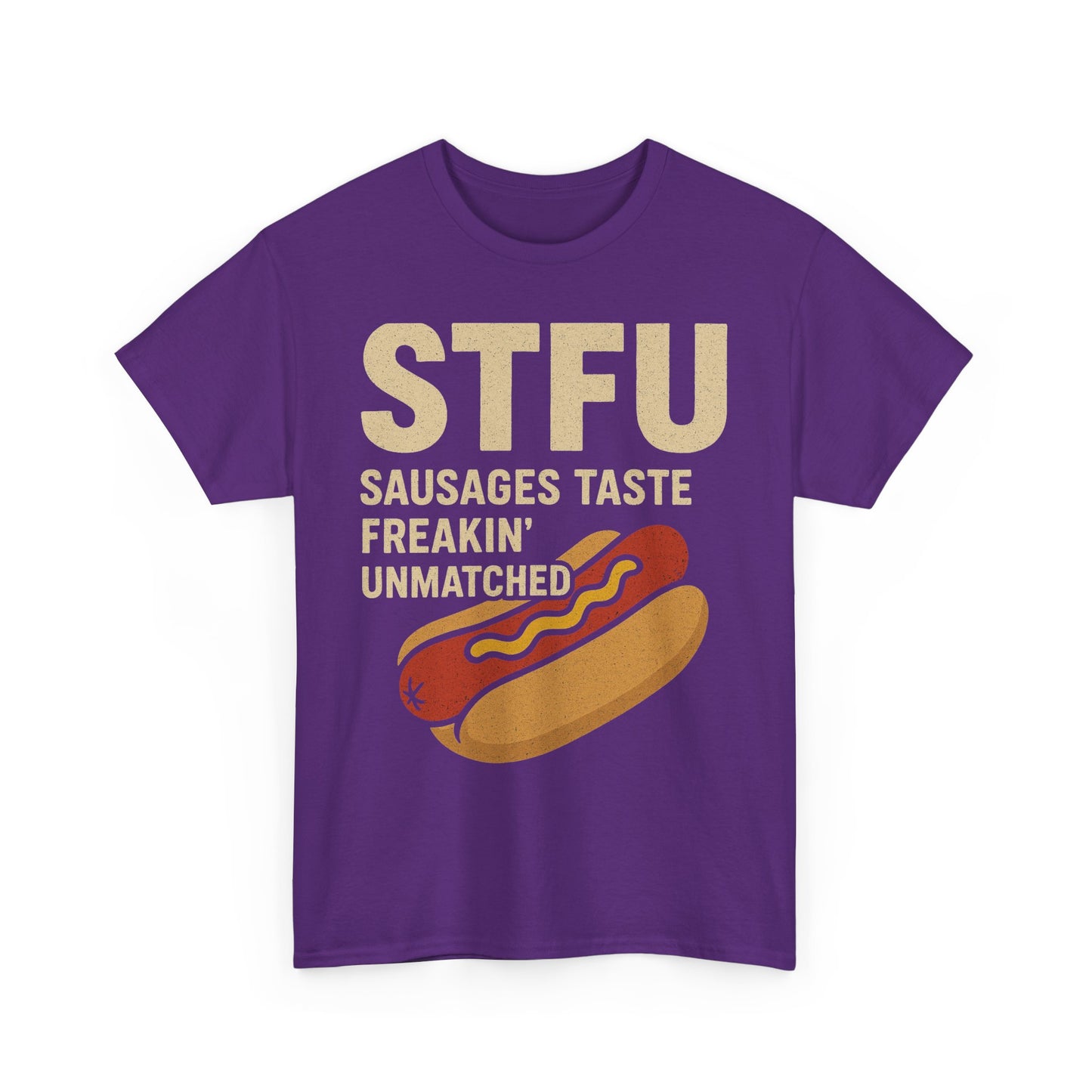 STFU – Sausages Taste Freakin’ Unmatched shirt