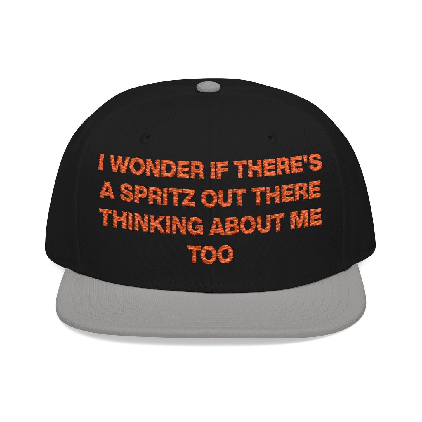 I Wonder If There's A Spritz Out There Thinking About Me Too Hat
