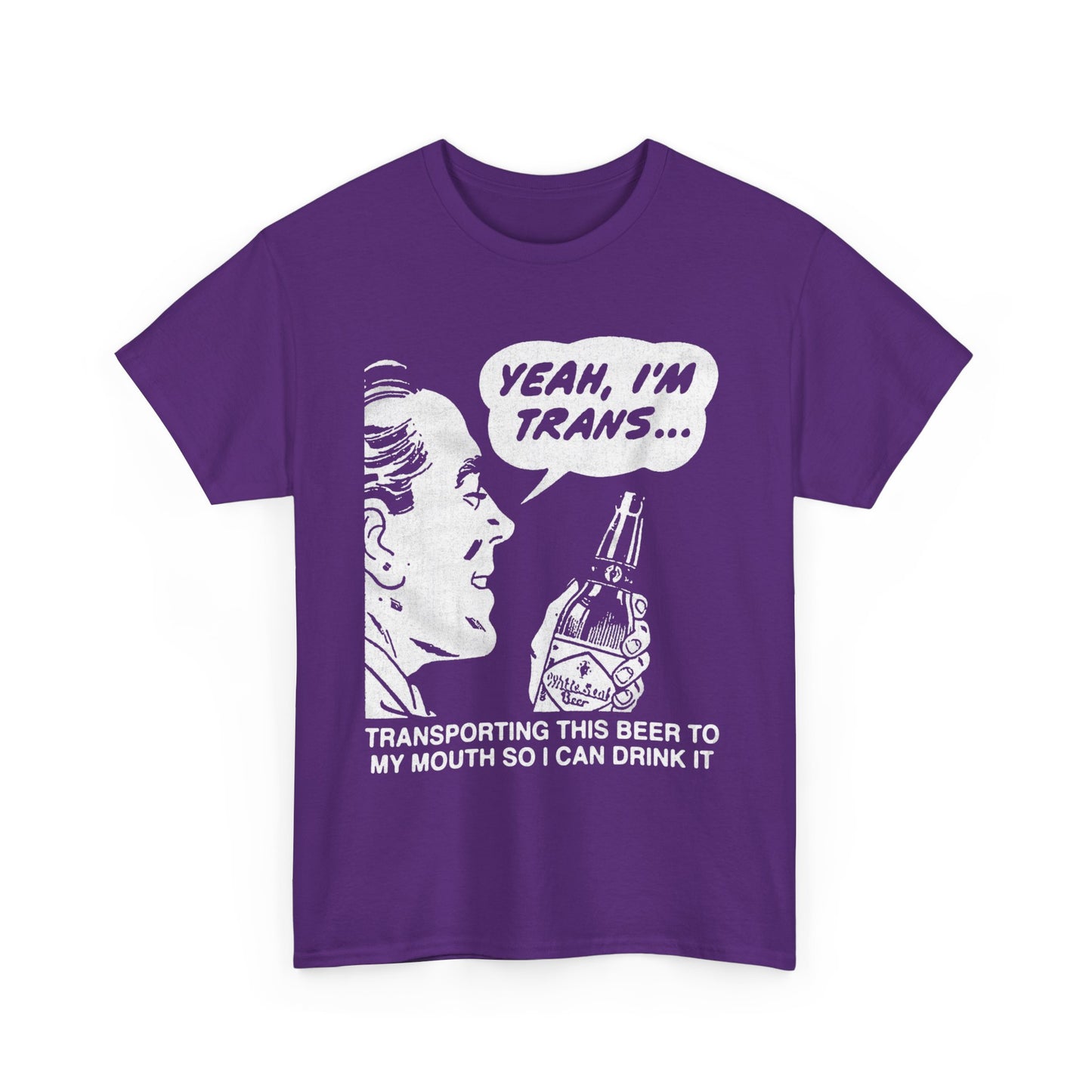 Yeah, I'm Trans...Transporting This Beer To My Mouth So I Can Drink It shirt