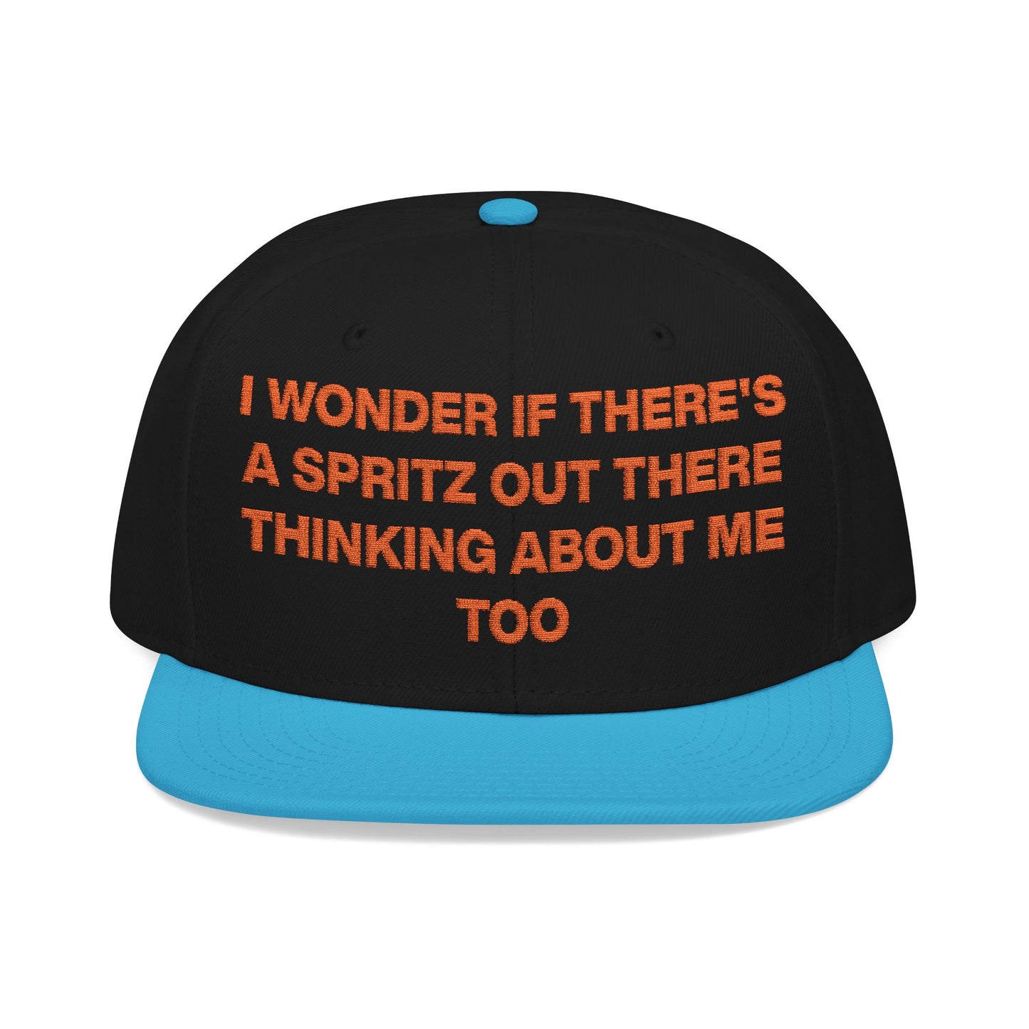 I Wonder If There's A Spritz Out There Thinking About Me Too Hat