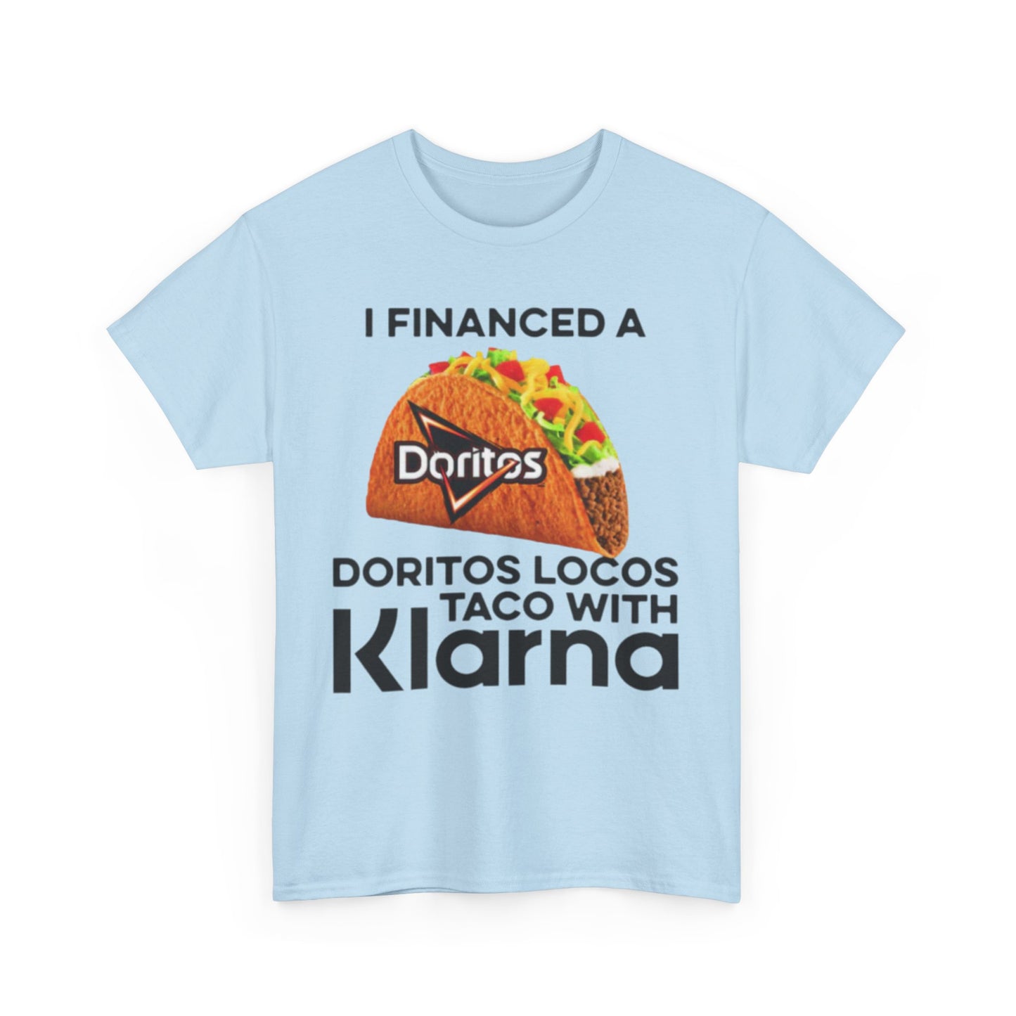 I Financed A Taco With An App. SHIRT
