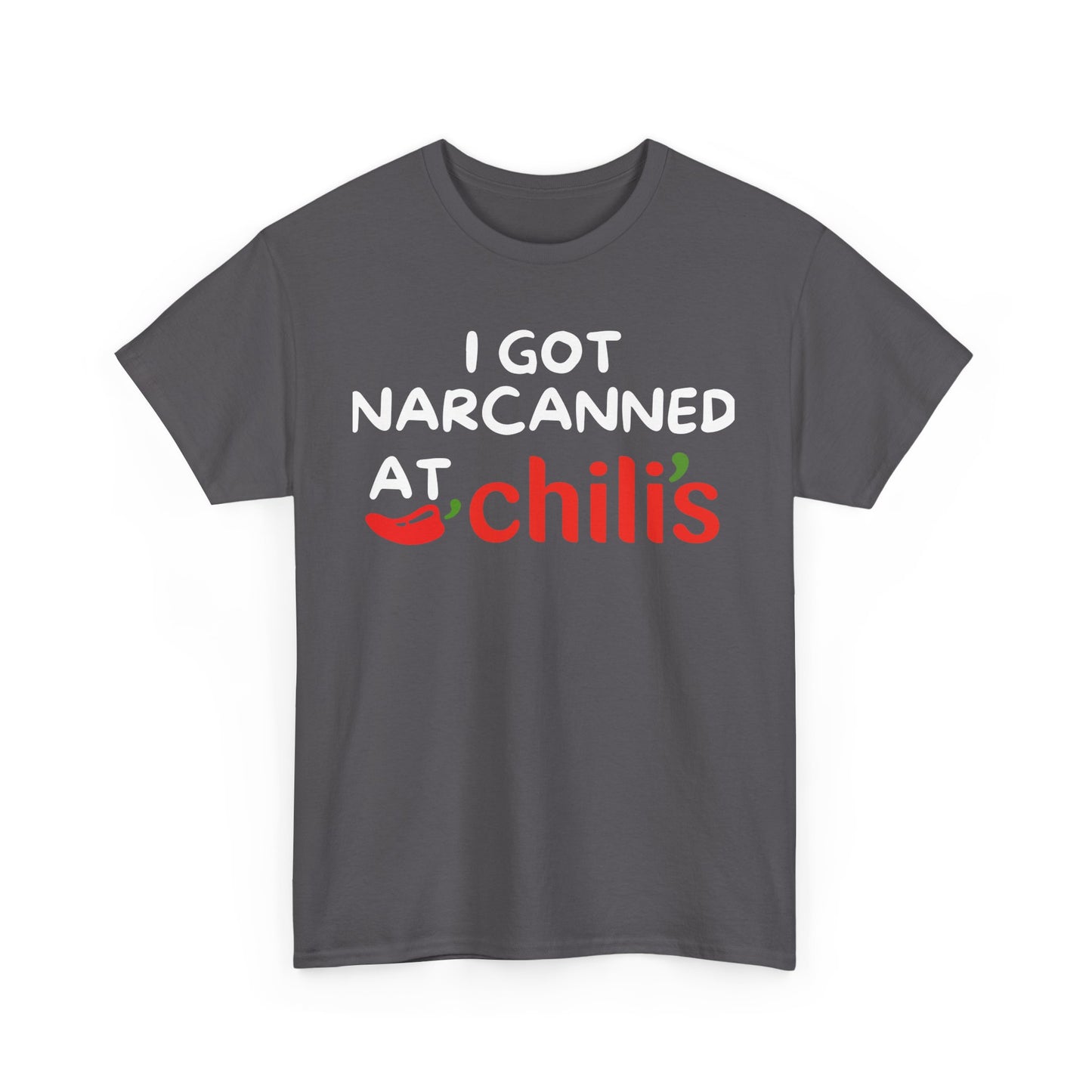 I GOT NARCANNED AT spicy restaurant shirt