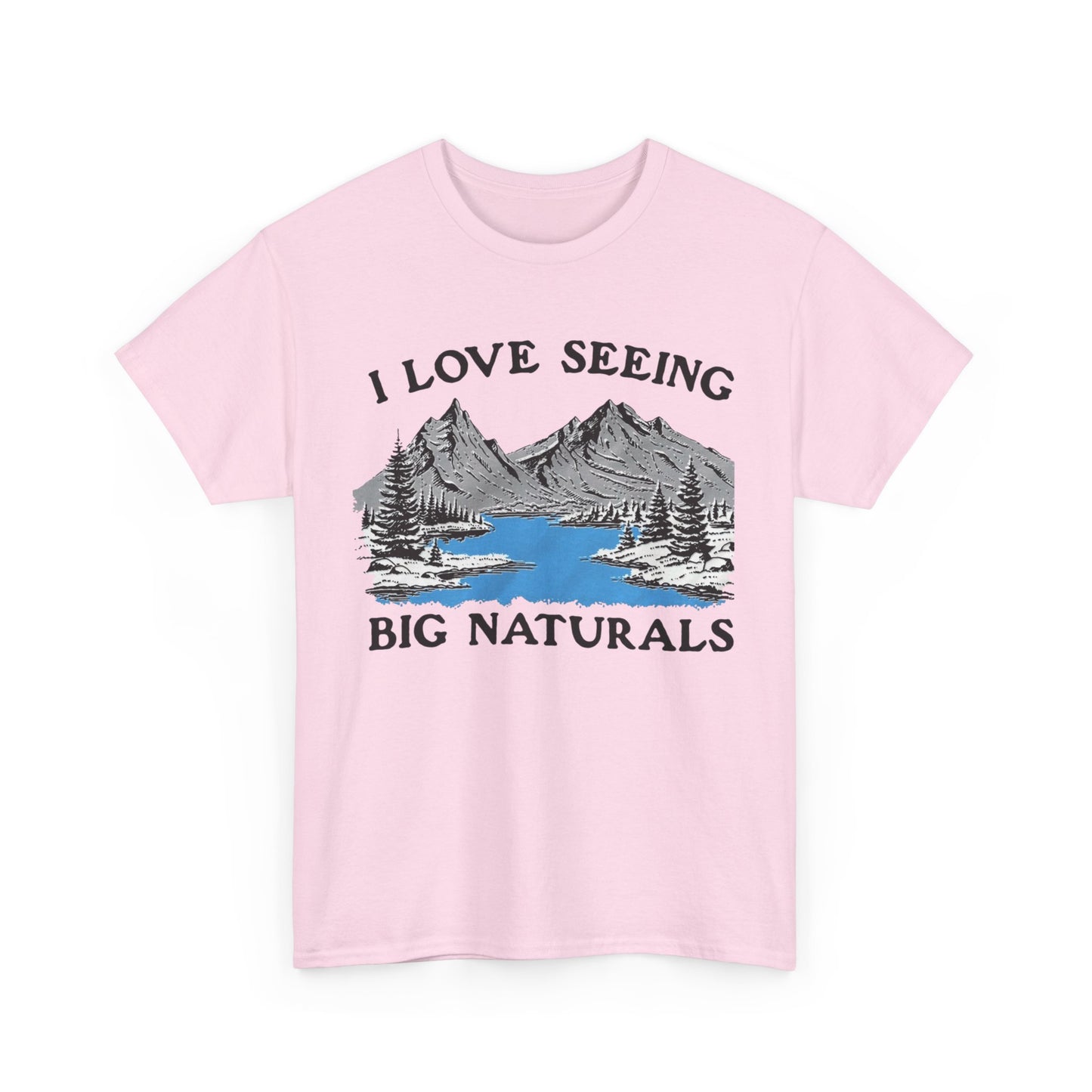 I Love Seeing Big Naturals. SHIRT