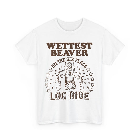 Wettest Beaver On The Amusement Park Log Ride. shirt