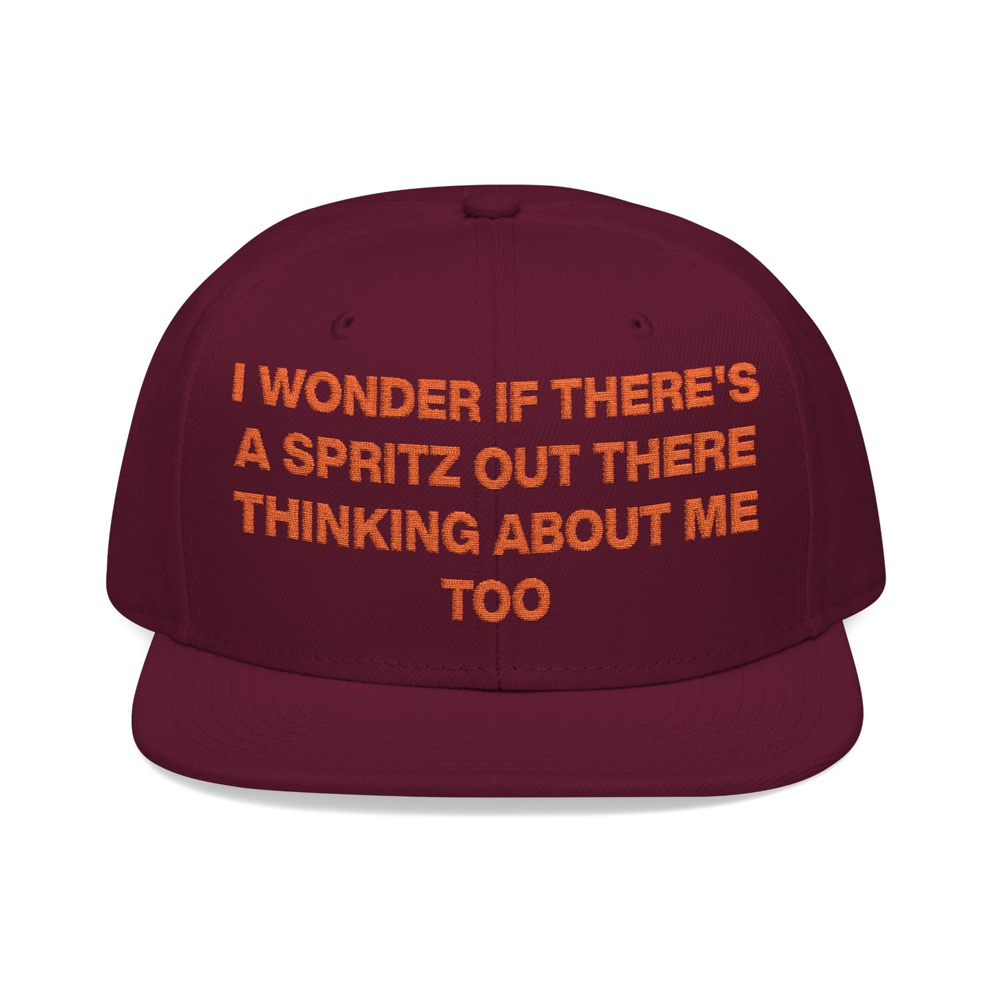 I Wonder If There's A Spritz Out There Thinking About Me Too Hat