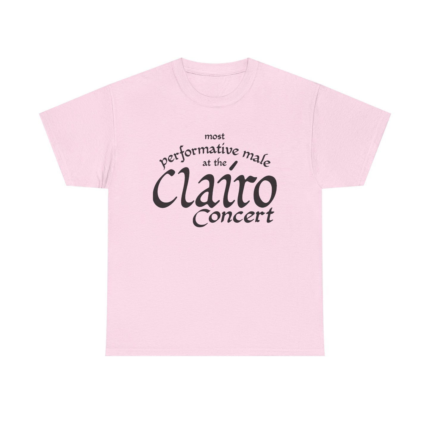 Most Performative Male At The Clairo Concert. shirt