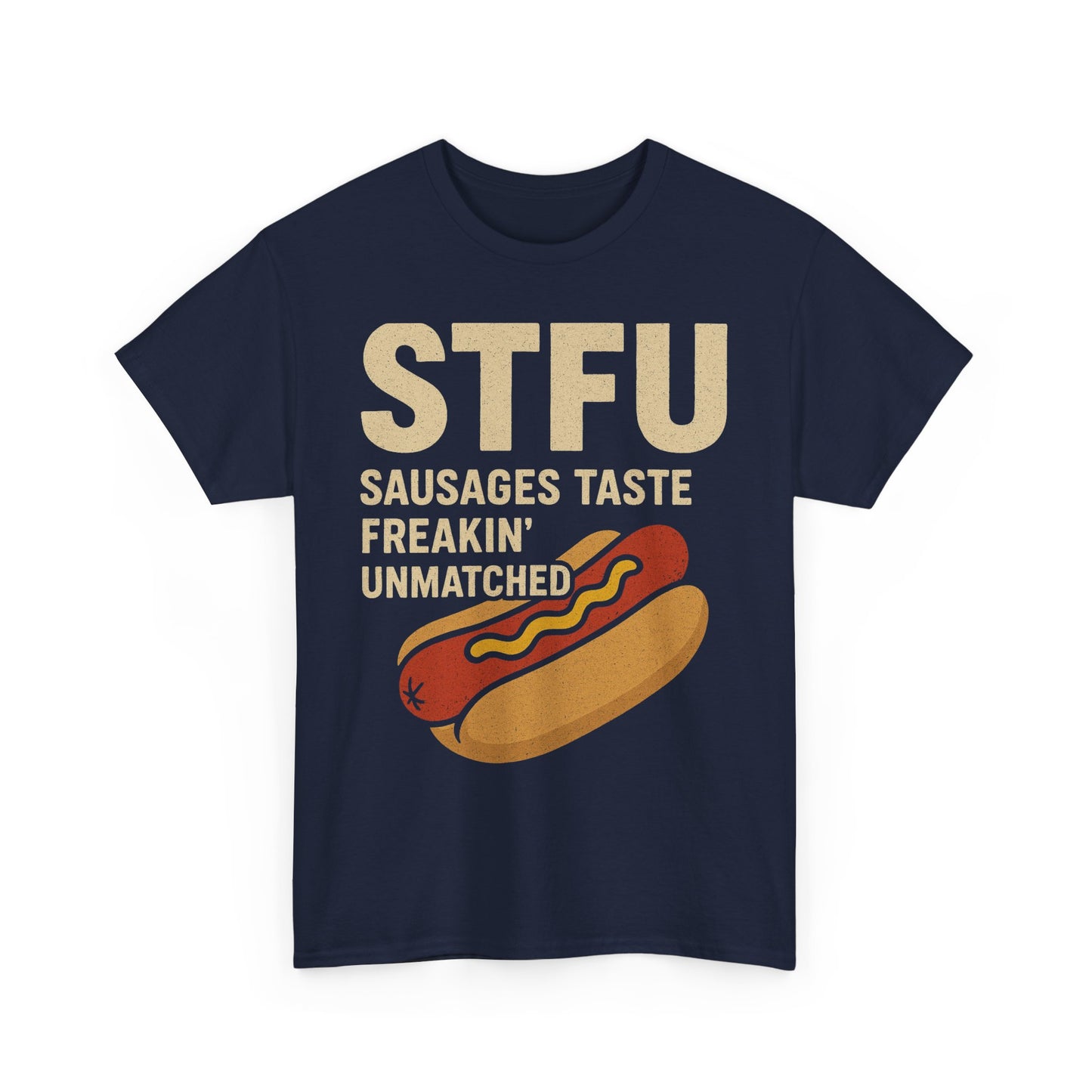STFU – Sausages Taste Freakin’ Unmatched shirt