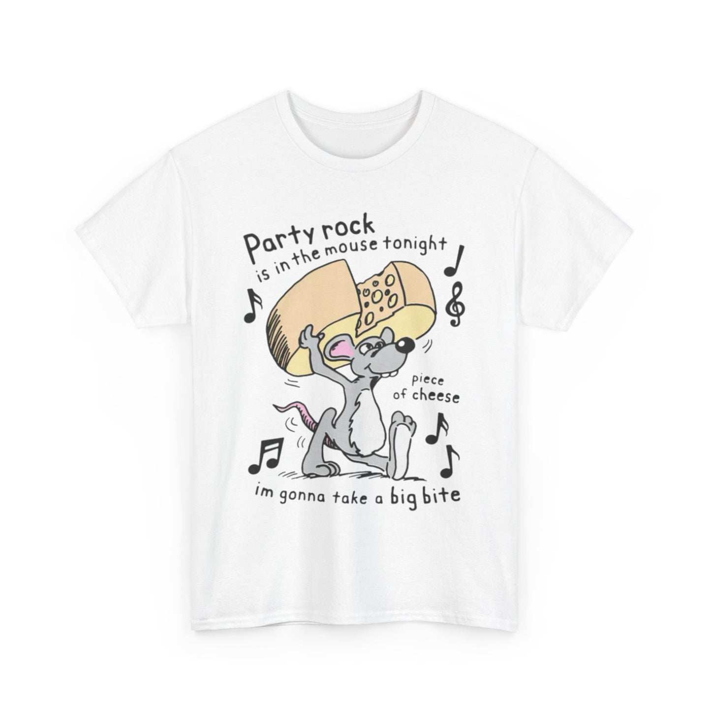 Party Rock Is In The Mouse Tonight Piece Of Cheese I'm Gonna Take A Big Bite. SHIRT