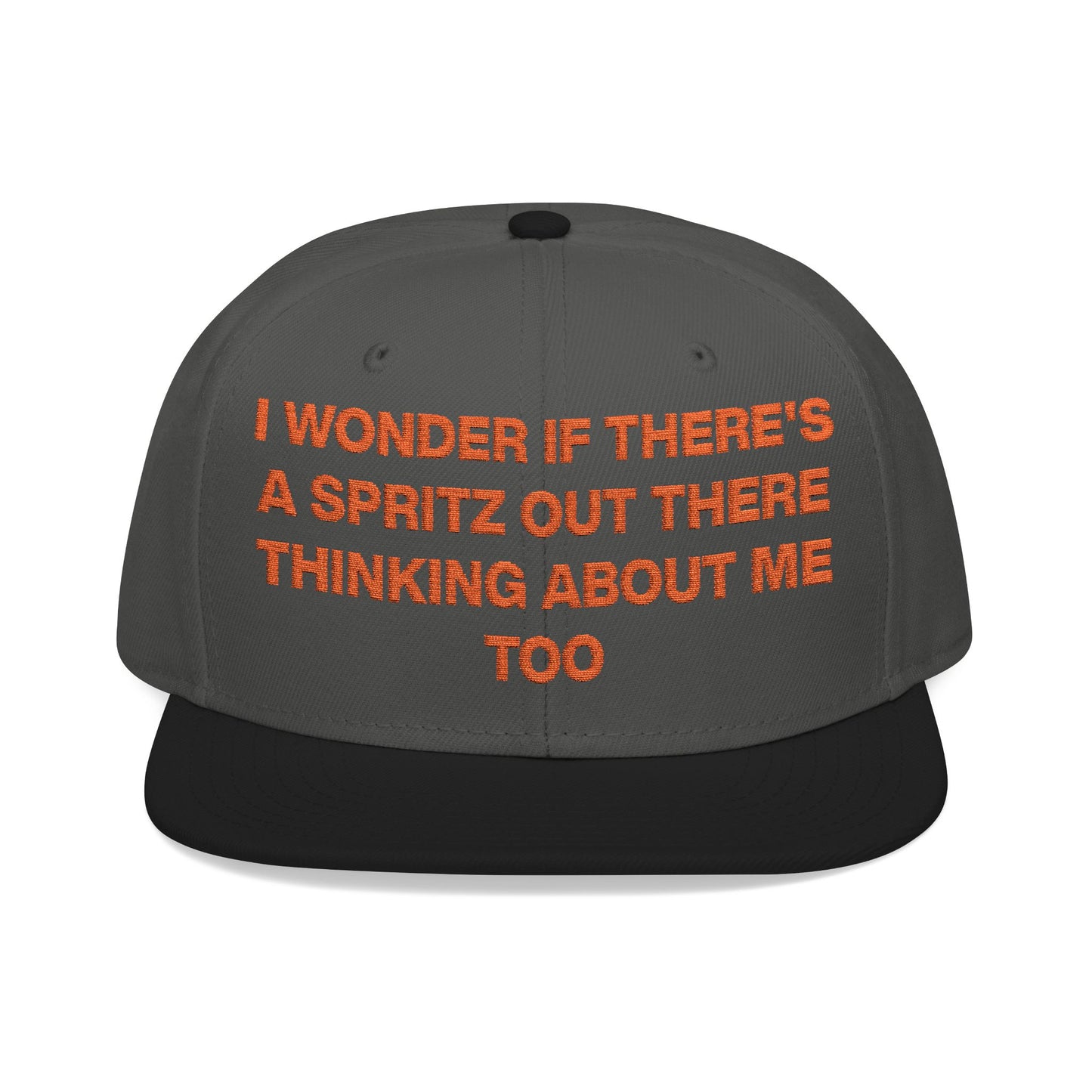 I Wonder If There's A Spritz Out There Thinking About Me Too Hat