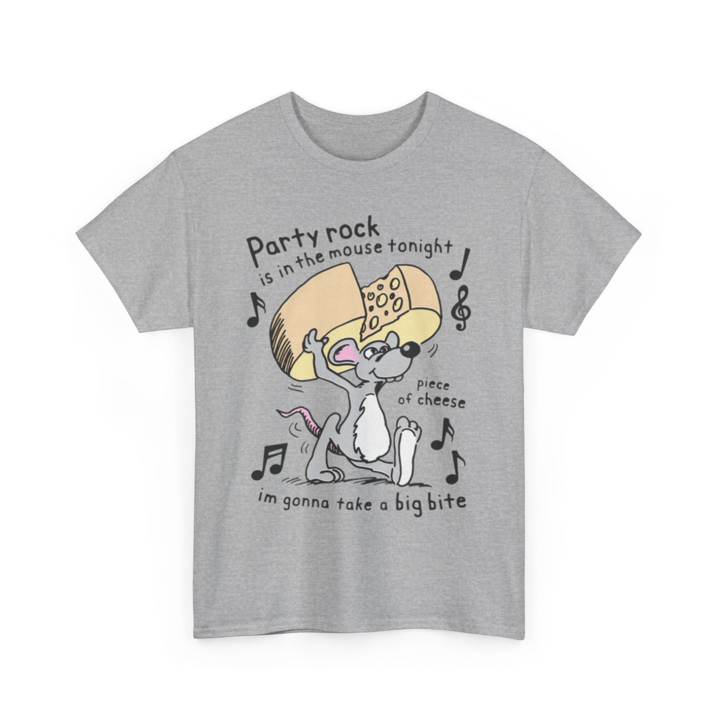 Party Rock Is In The Mouse Tonight Piece Of Cheese I'm Gonna Take A Big Bite. SHIRT