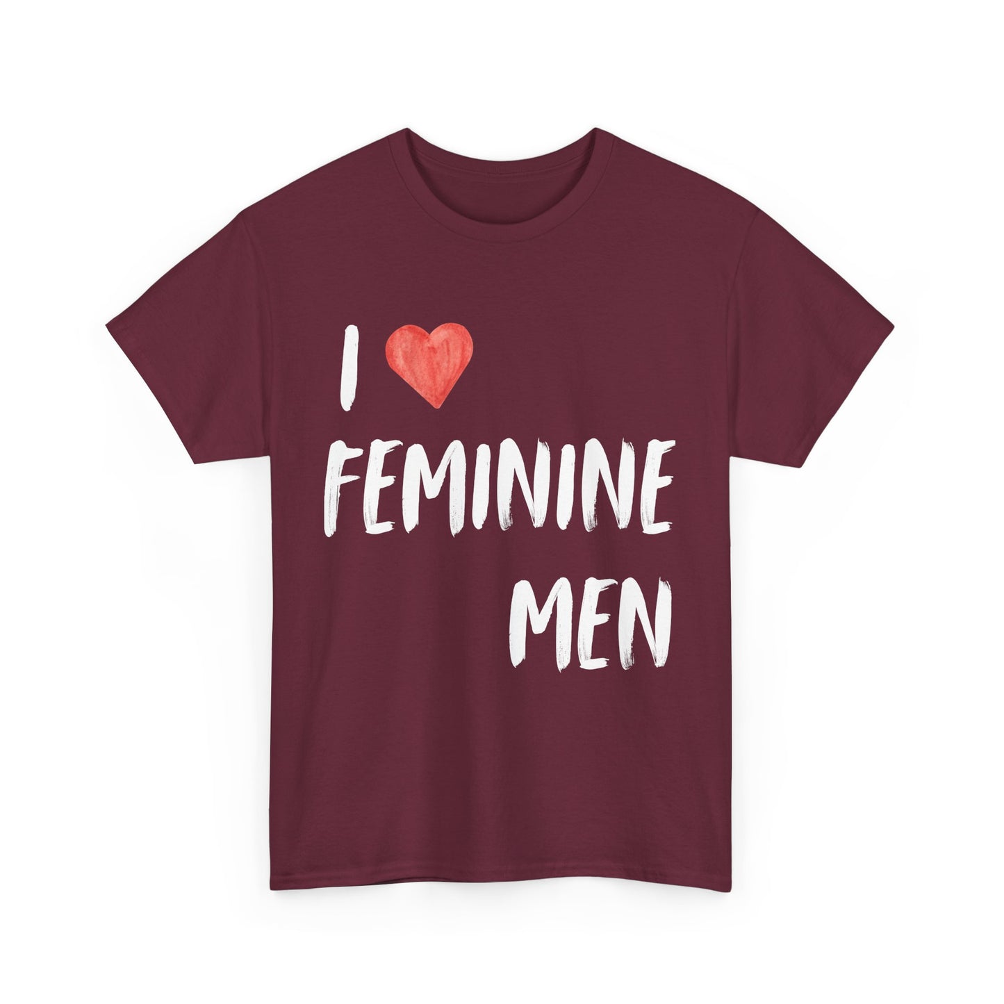 I love Feminine Men shirt