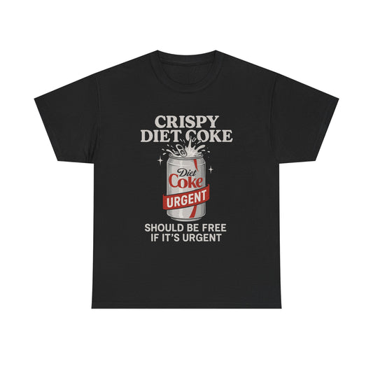 Crispy Coke Should Be Free If It’s Urgent shirt