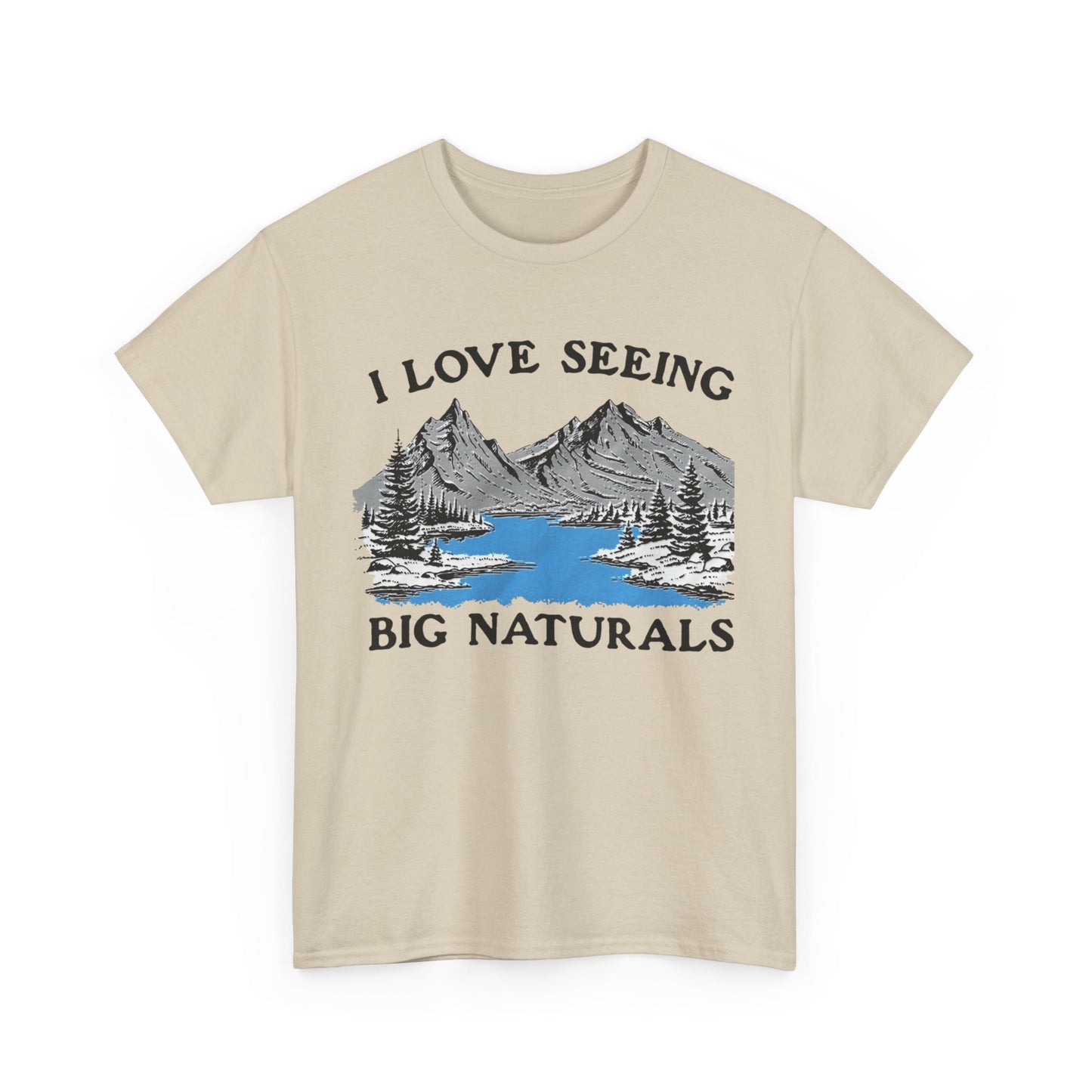 I Love Seeing Big Naturals. SHIRT