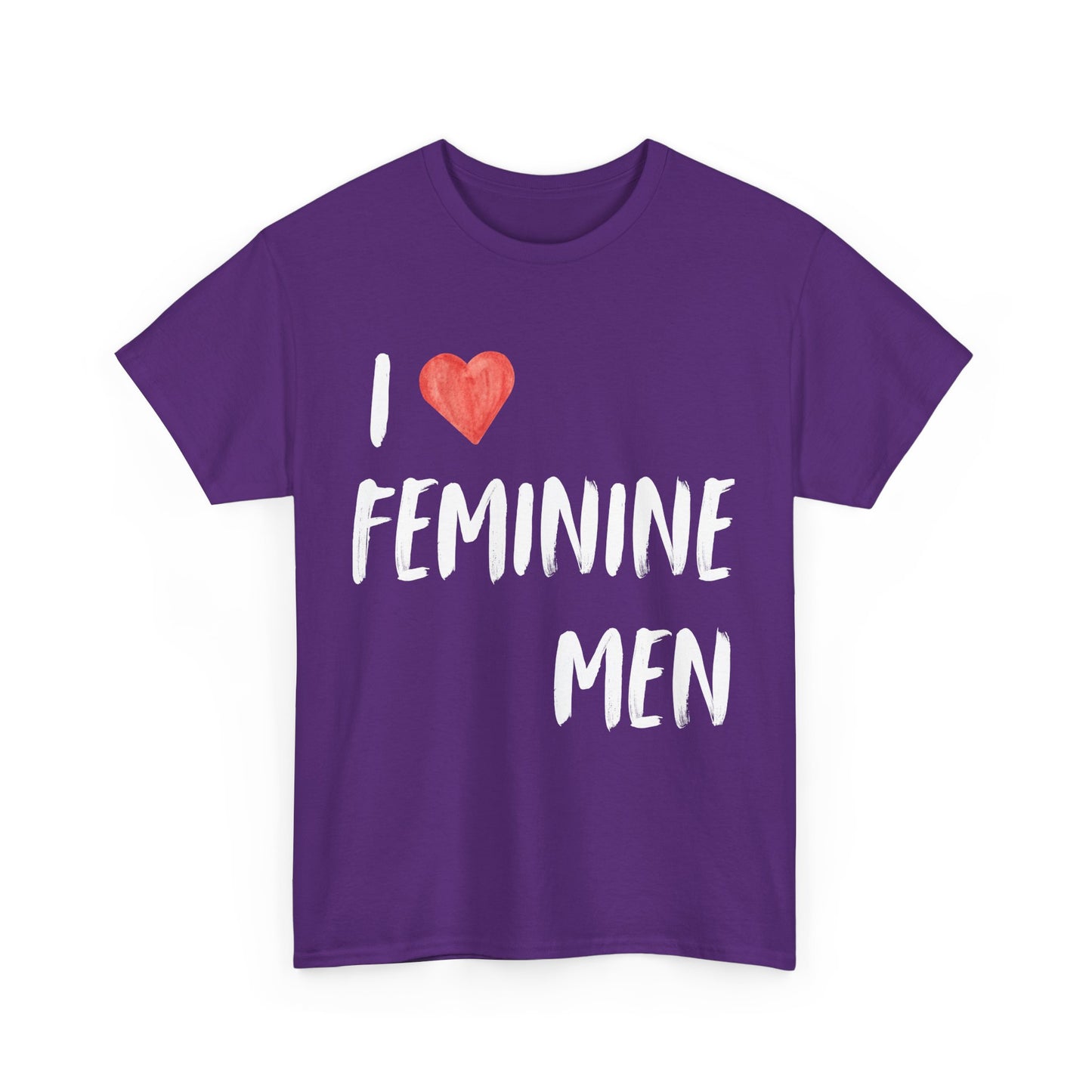 I love Feminine Men shirt
