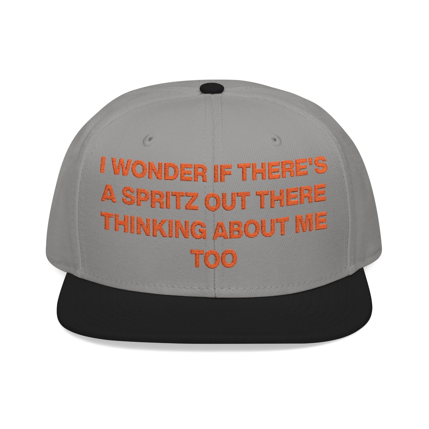 I Wonder If There's A Spritz Out There Thinking About Me Too Hat