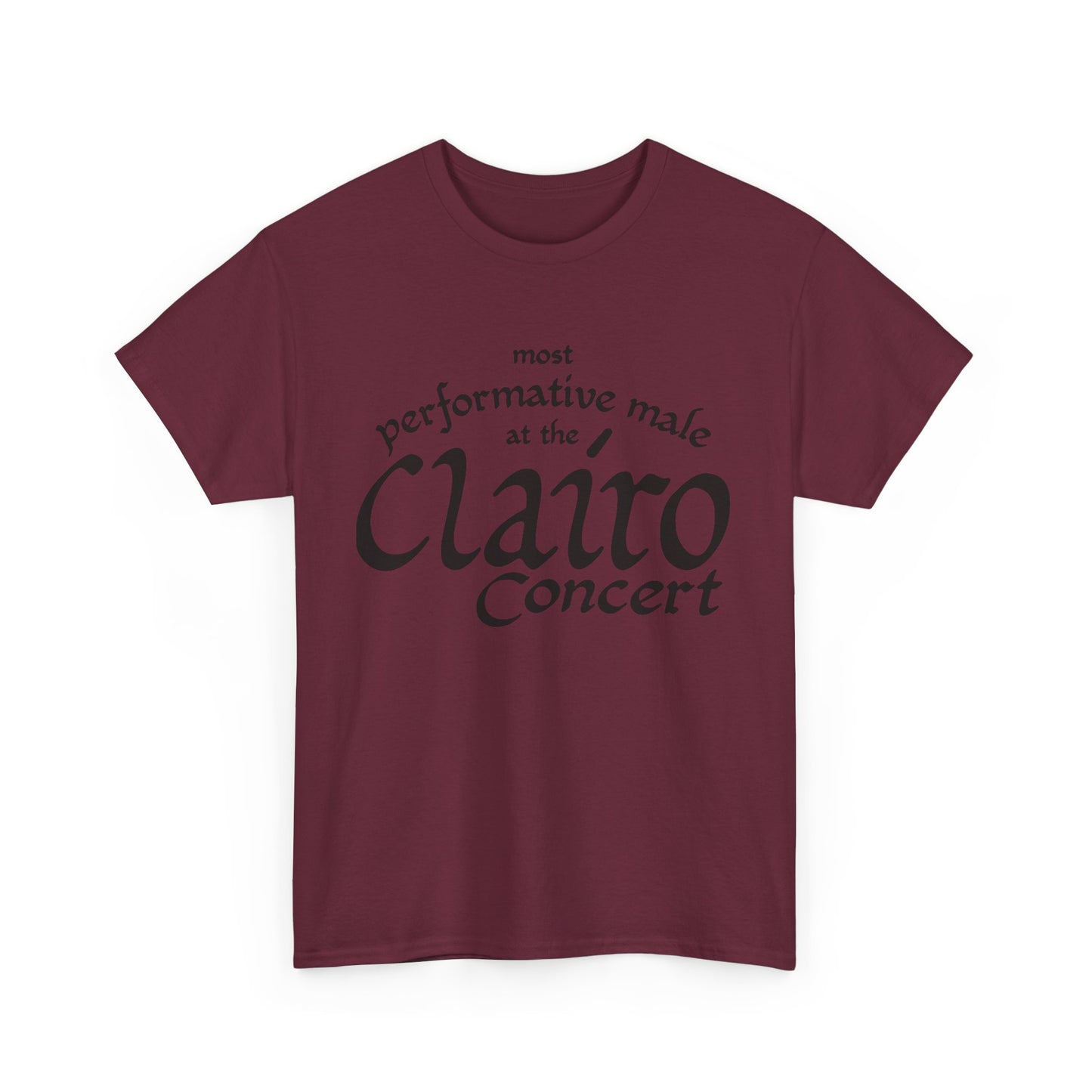 Most Performative Male At The Clairo Concert. shirt