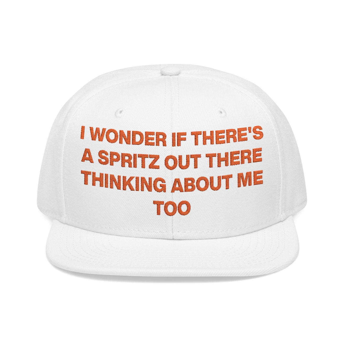 I Wonder If There's A Spritz Out There Thinking About Me Too Hat