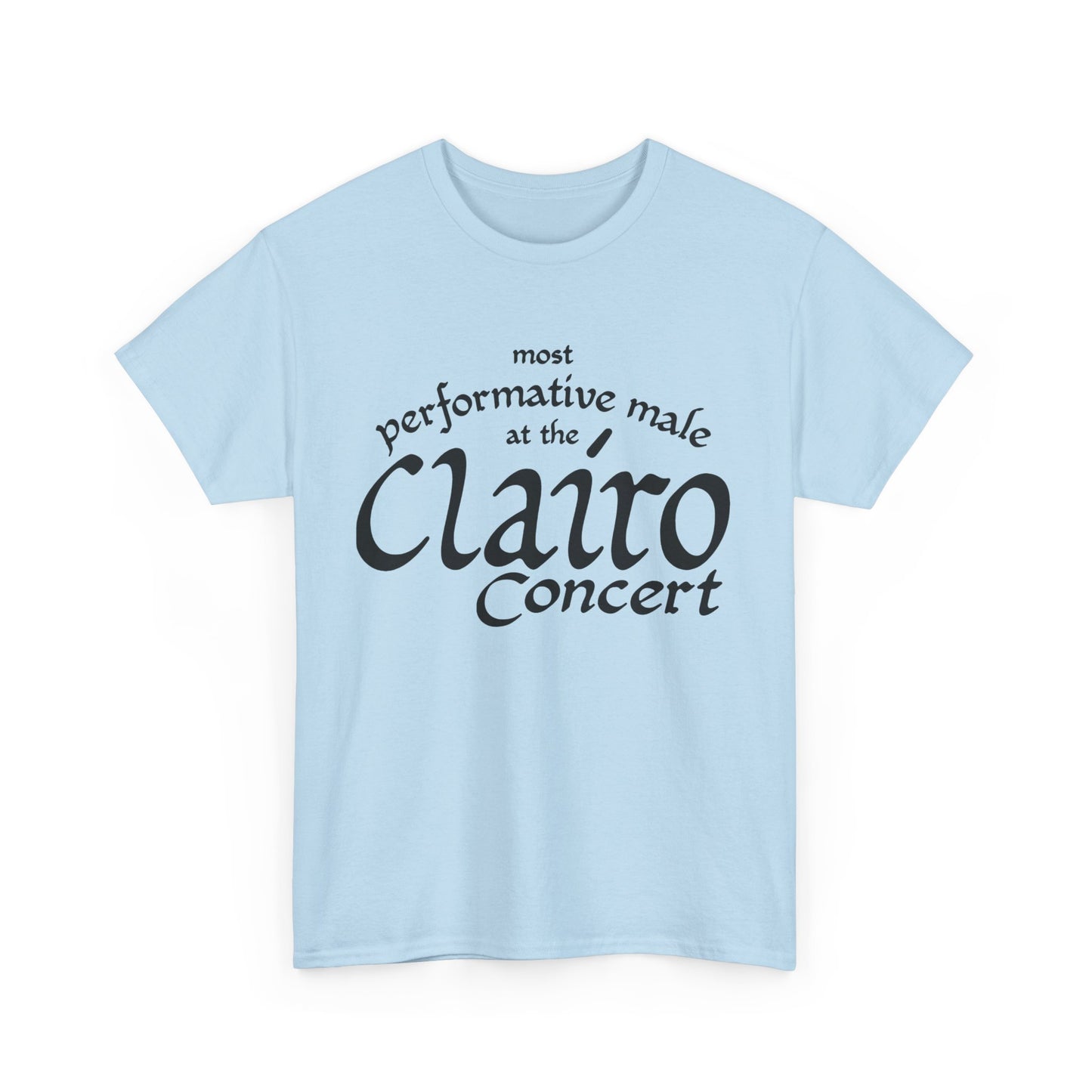 Most Performative Male At The Clairo Concert. shirt