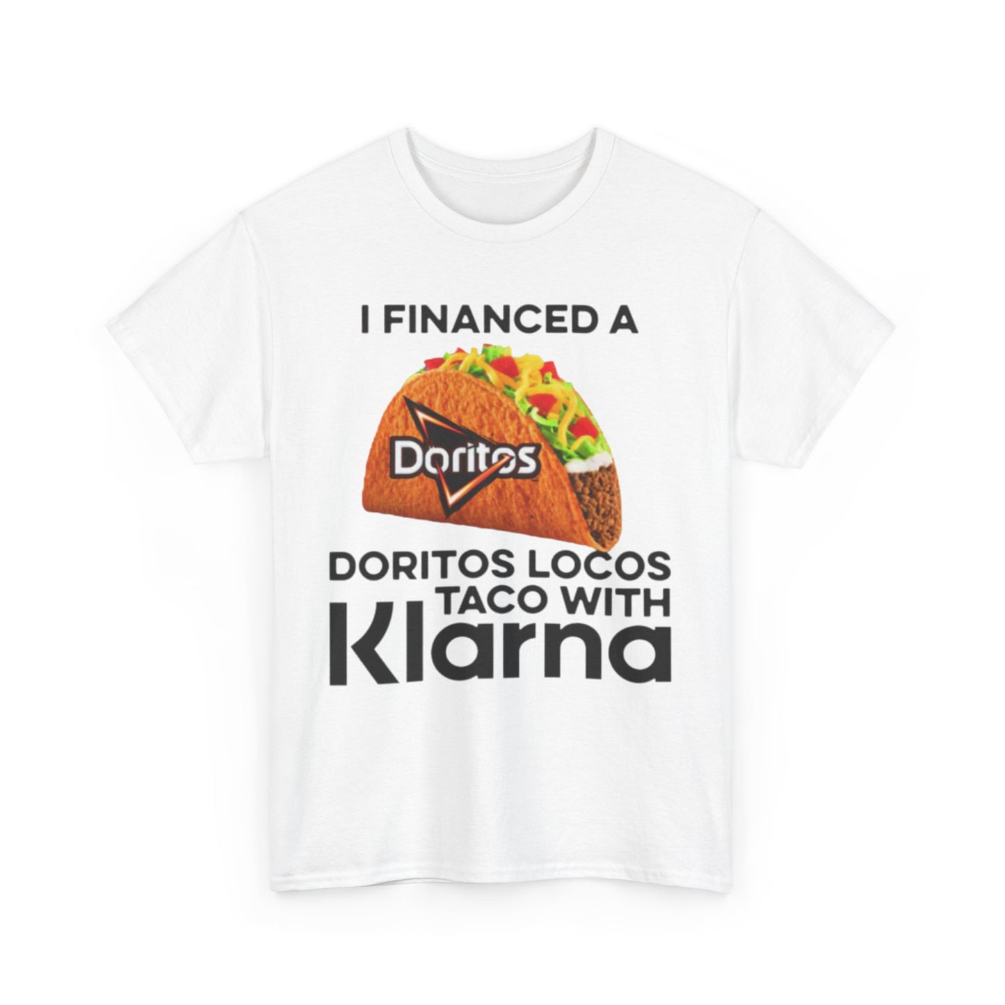 I Financed A Taco With An App. SHIRT
