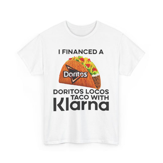 I Financed A Taco With An App. SHIRT