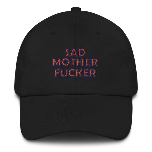 SAD MOTHER FUCKER Dad hat
