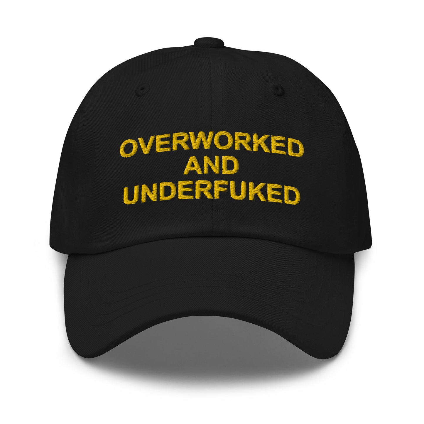 OVERWORKED AND UNDERFUCKED Dad hat