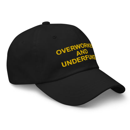 OVERWORKED AND UNDERFUCKED Dad hat