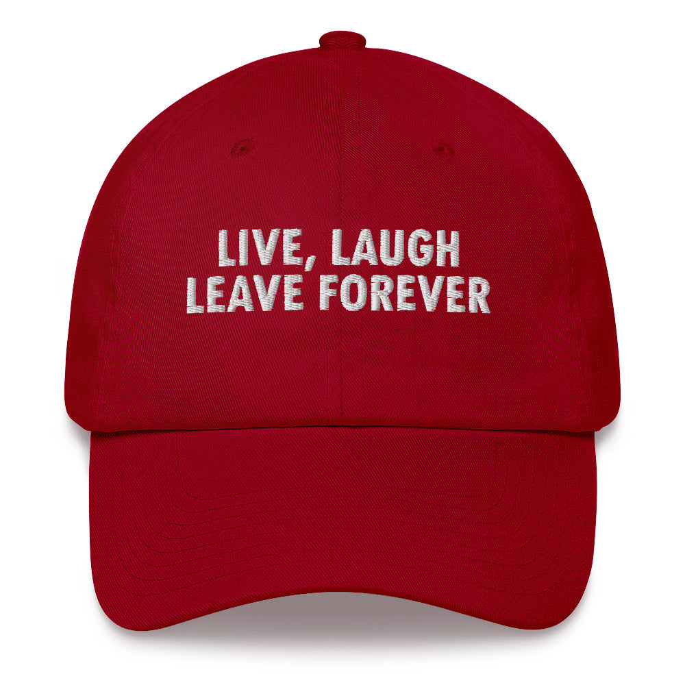 LIVE LAUGH LEAVE Dad hat