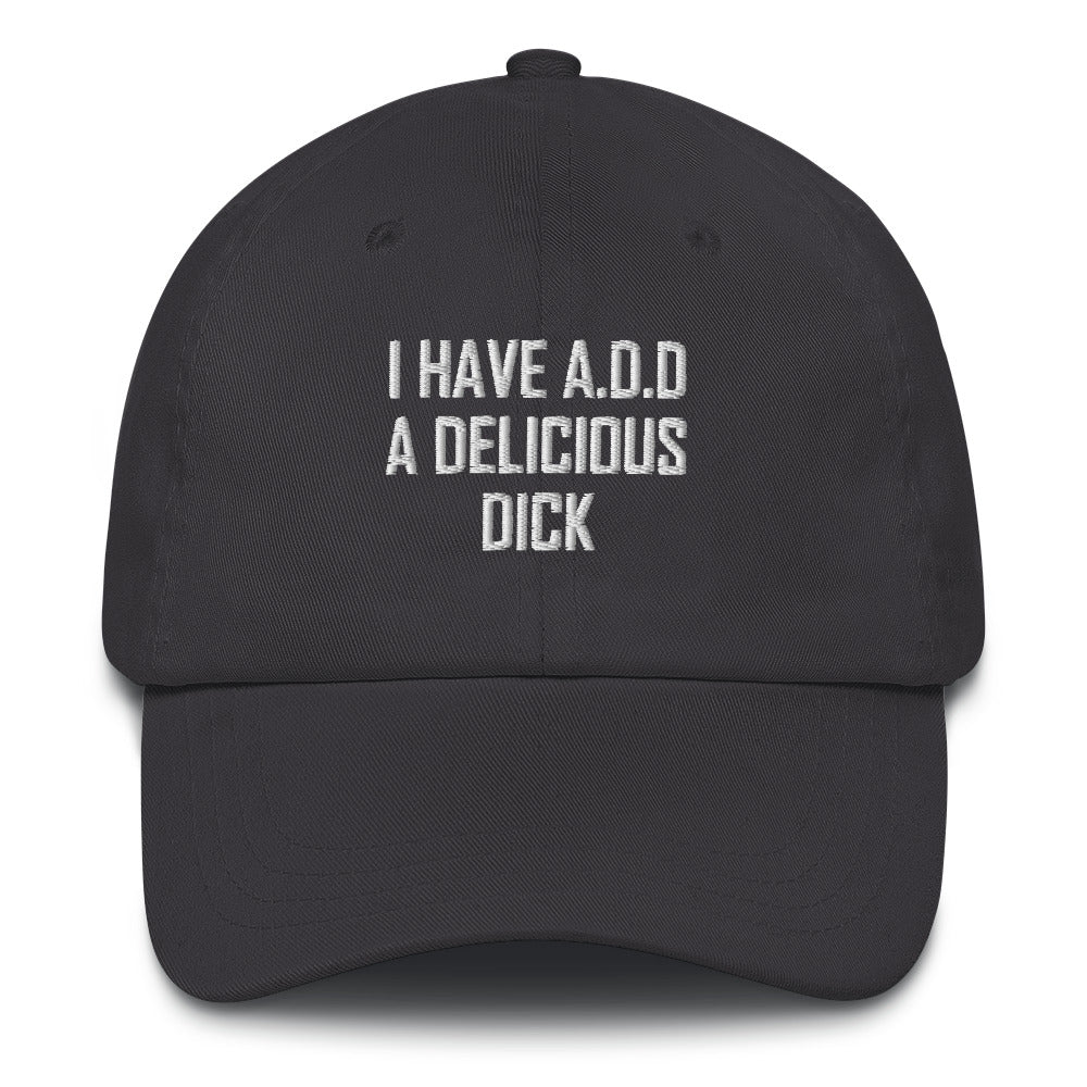 I HAVE ADD Dad hat
