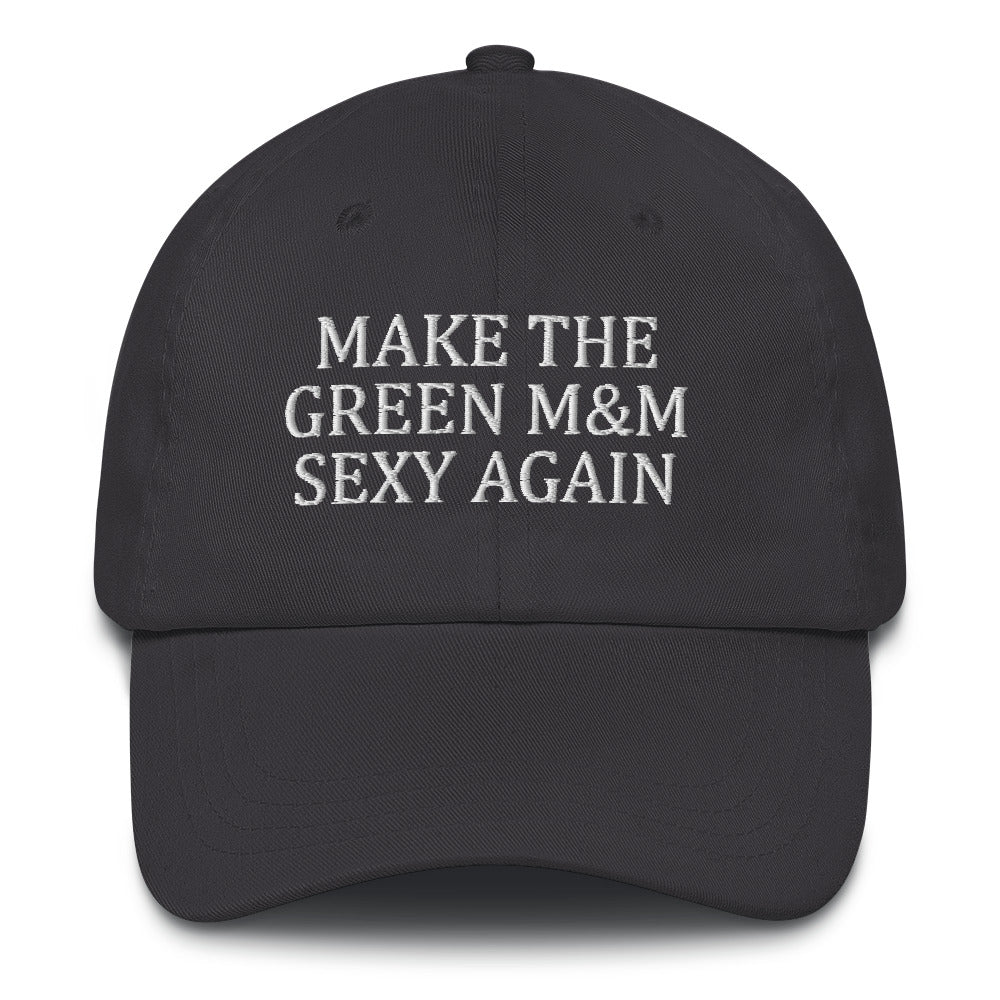 Make The Green M&M Sexy Again Hat Dad hat