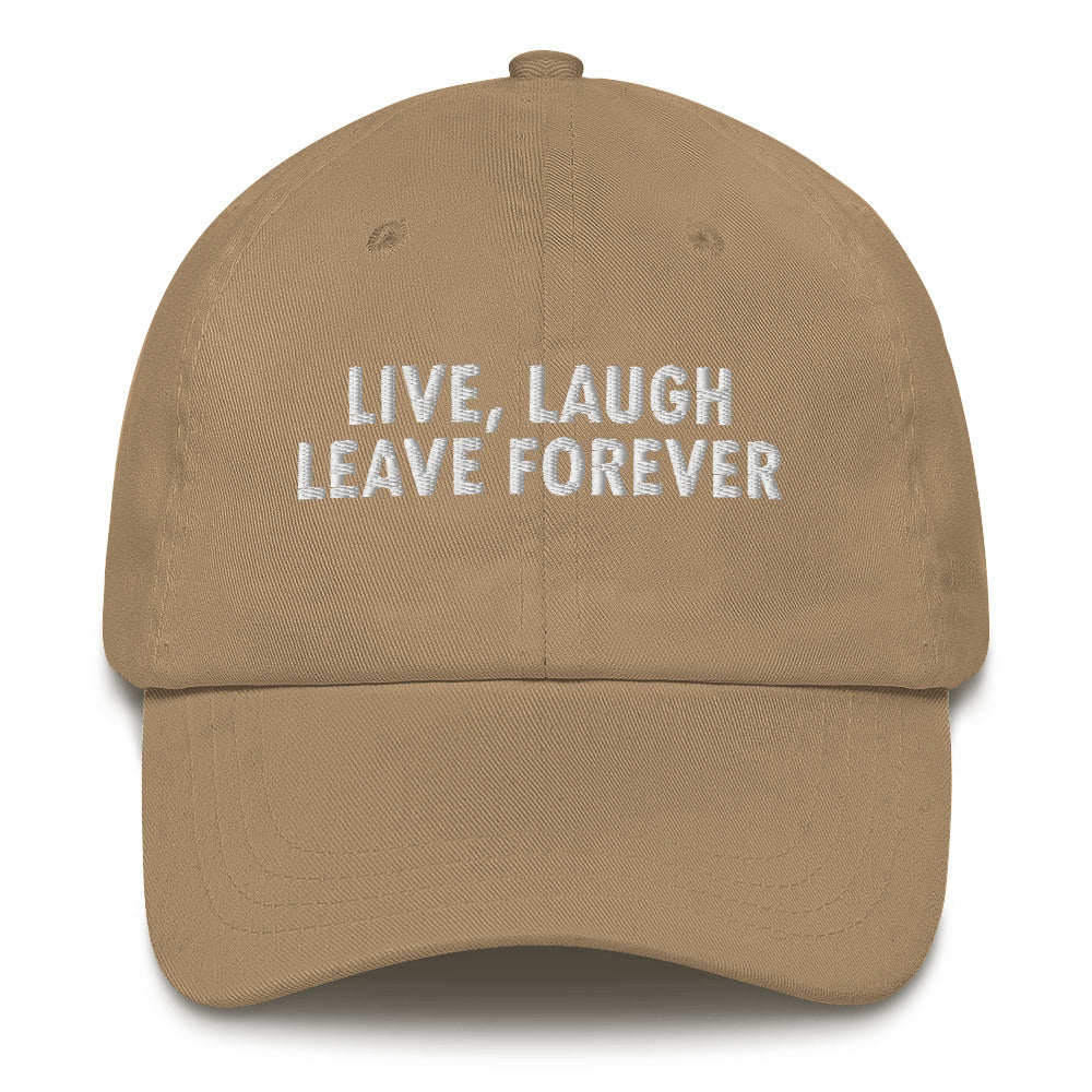 LIVE LAUGH LEAVE Dad hat