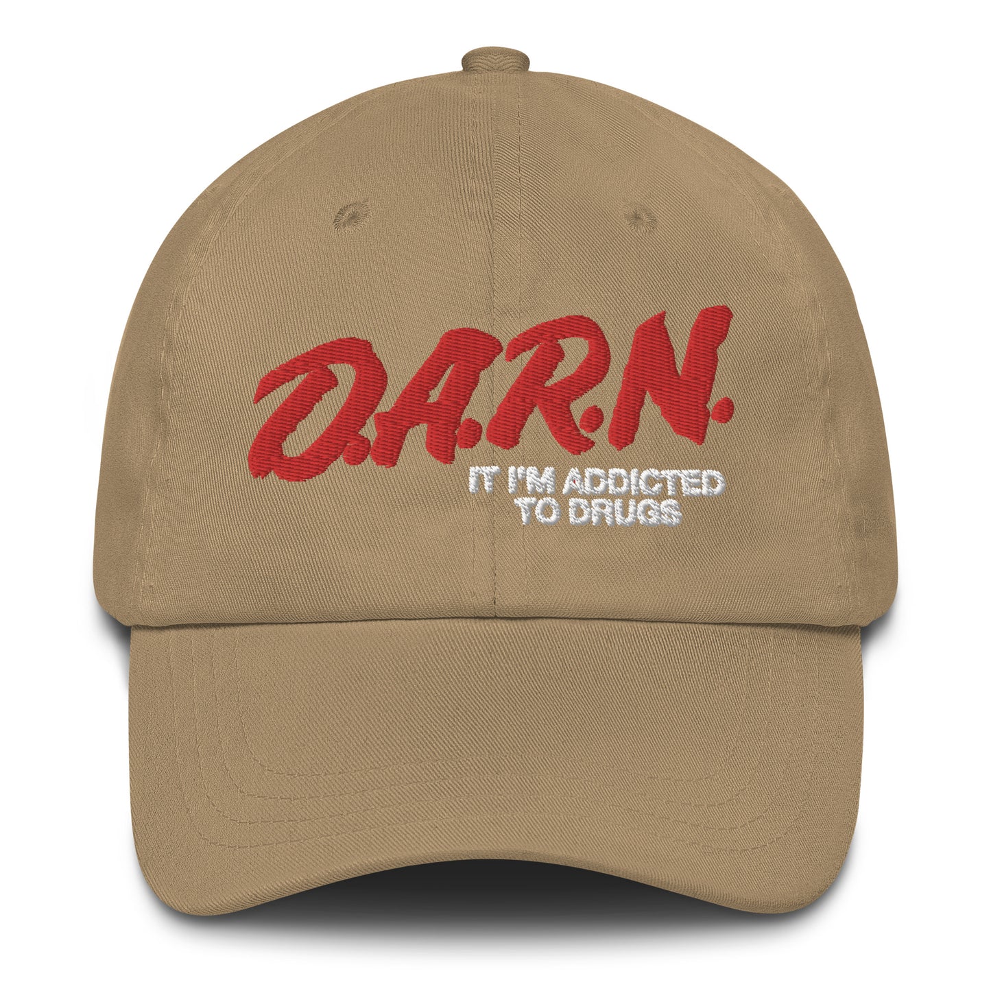 Darn It I'm Addicted to Drugs Hat