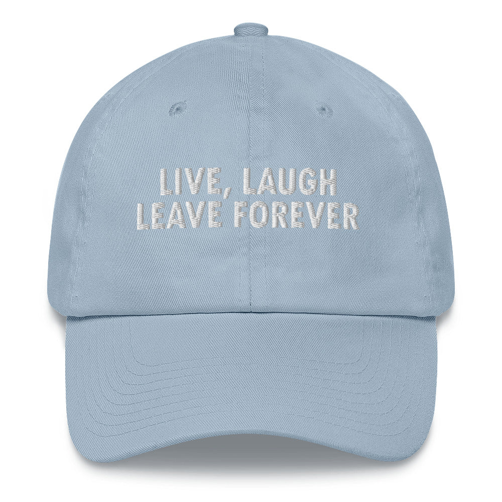 LIVE LAUGH LEAVE Dad hat