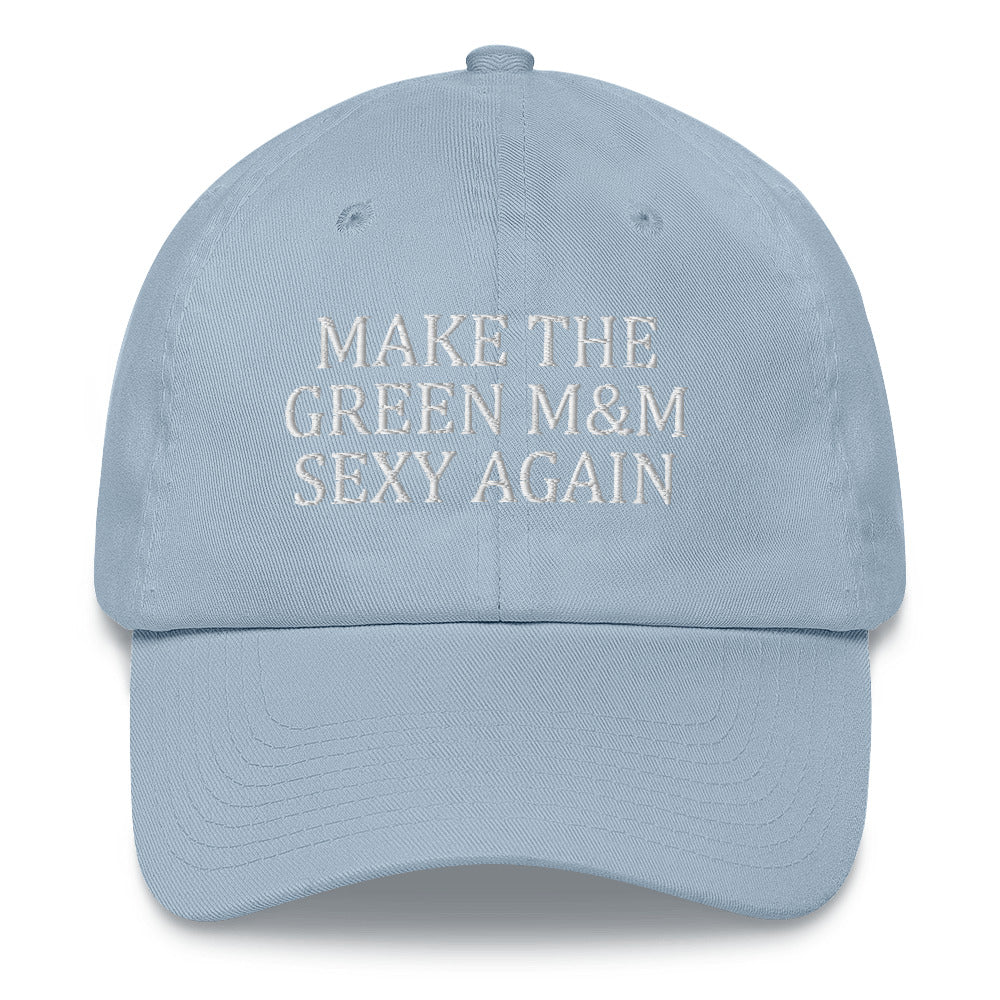 Make The Green M&M Sexy Again Hat Dad hat