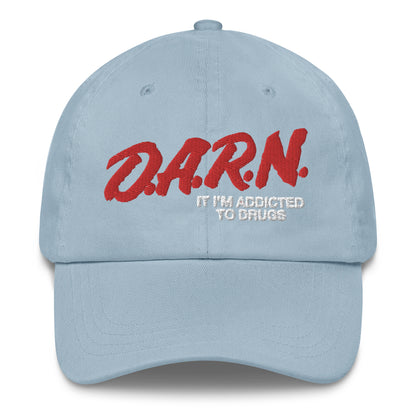 Darn It I'm Addicted to Drugs Hat