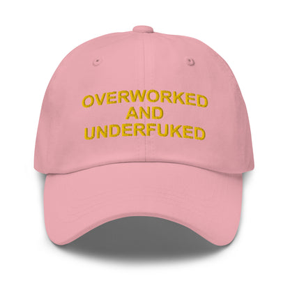 OVERWORKED AND UNDERFUCKED Dad hat