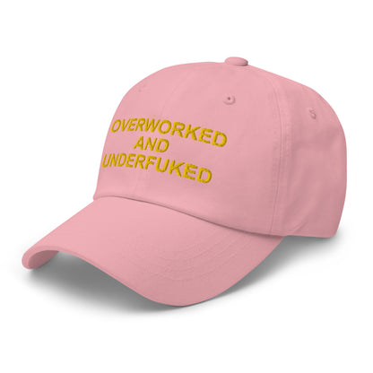 OVERWORKED AND UNDERFUCKED Dad hat