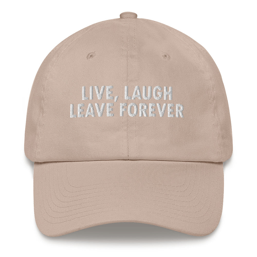 LIVE LAUGH LEAVE Dad hat