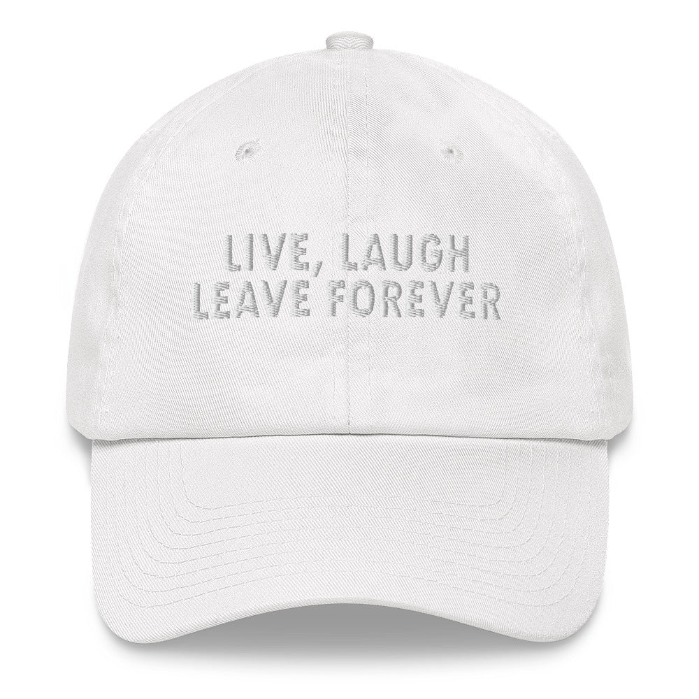 LIVE LAUGH LEAVE Dad hat