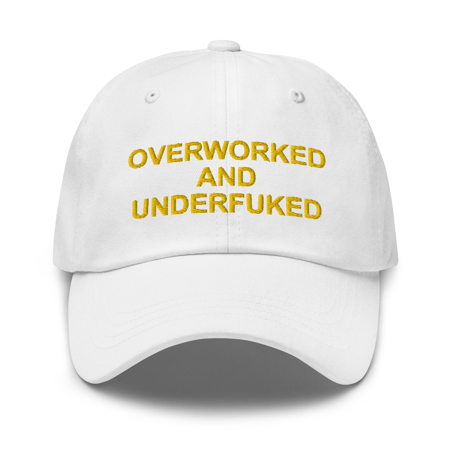 OVERWORKED AND UNDERFUCKED Dad hat