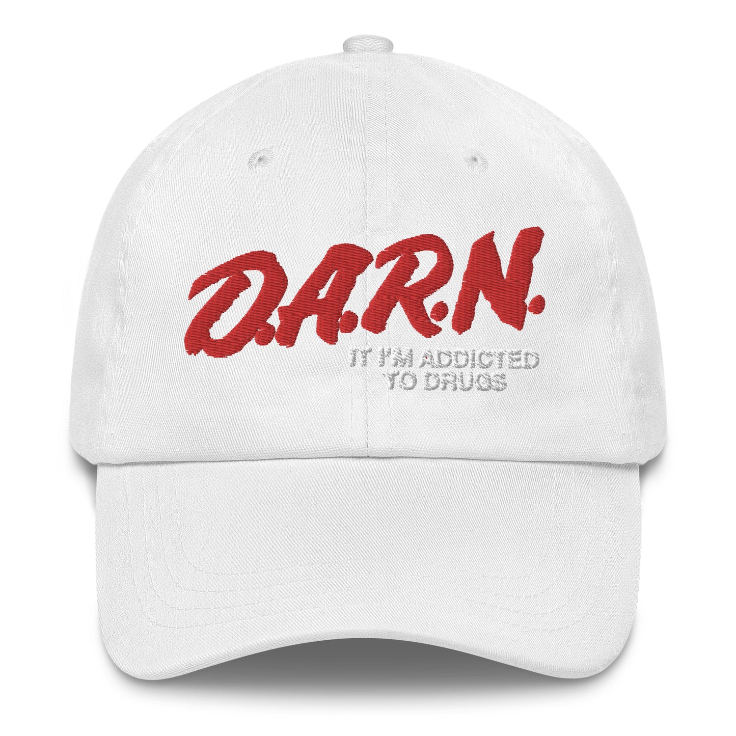 Darn It I'm Addicted to Drugs Hat