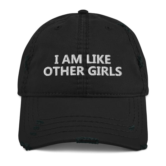 I AM LIKE OTHER GIRLS Dad Hat