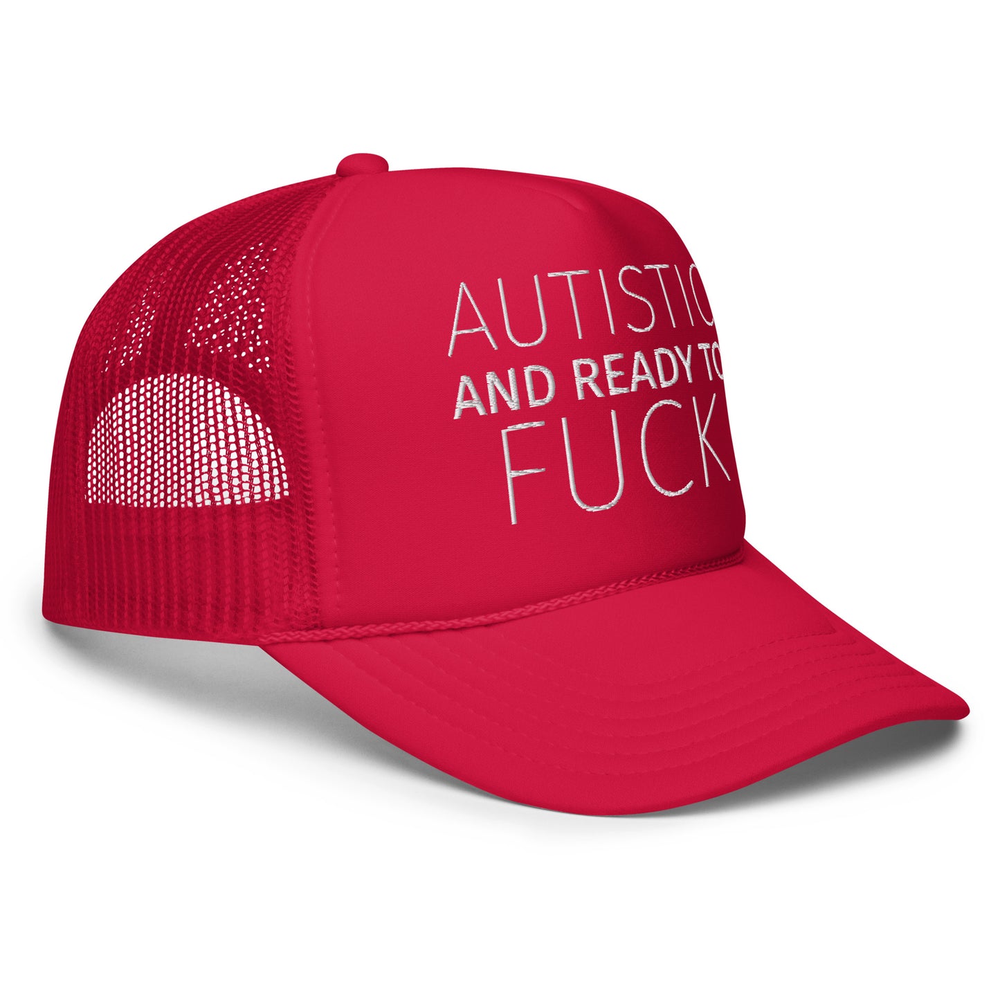 AUTISTIC AND READY TO FUCK Foam trucker hat