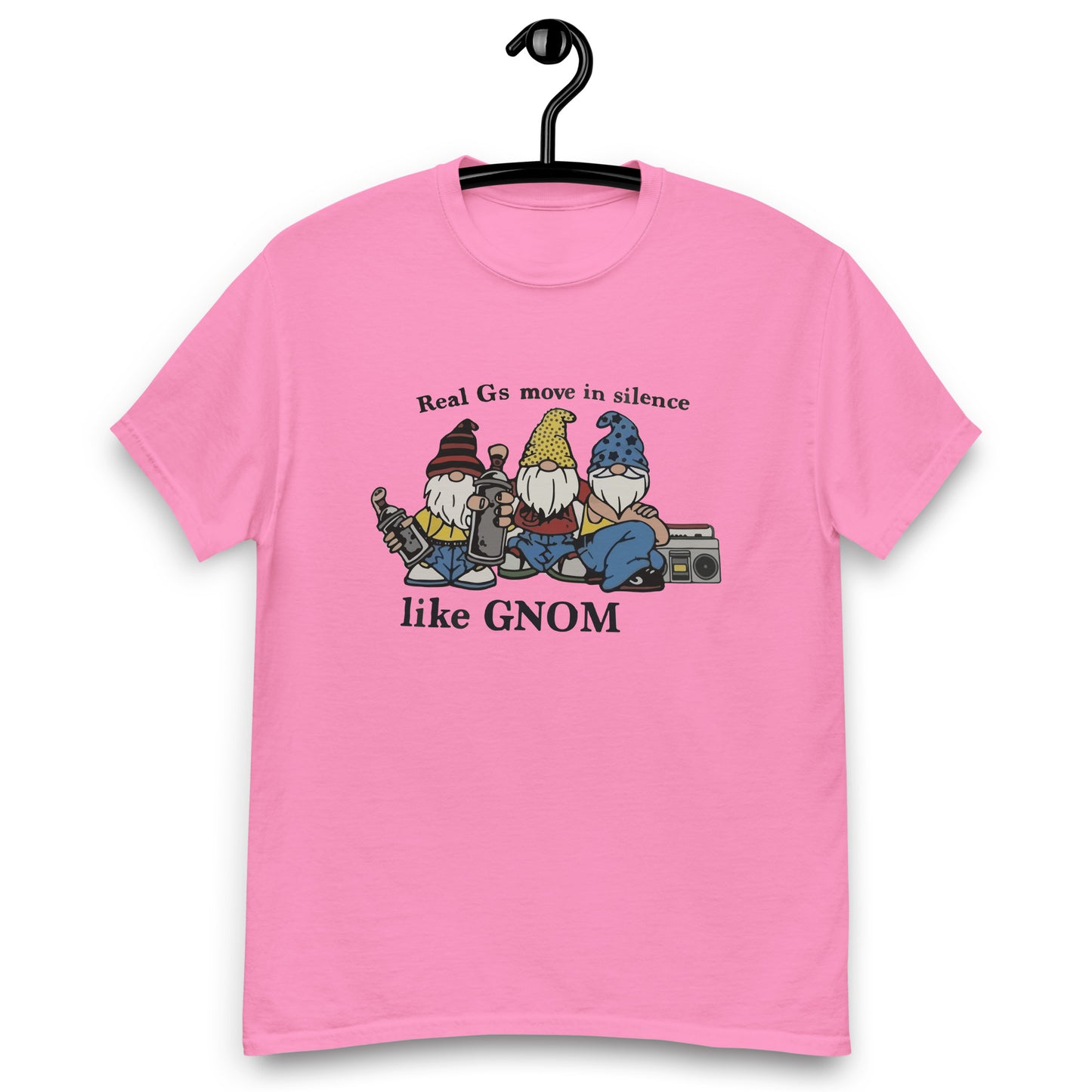 Real G's Move In Silence like gnomes T-Shirt