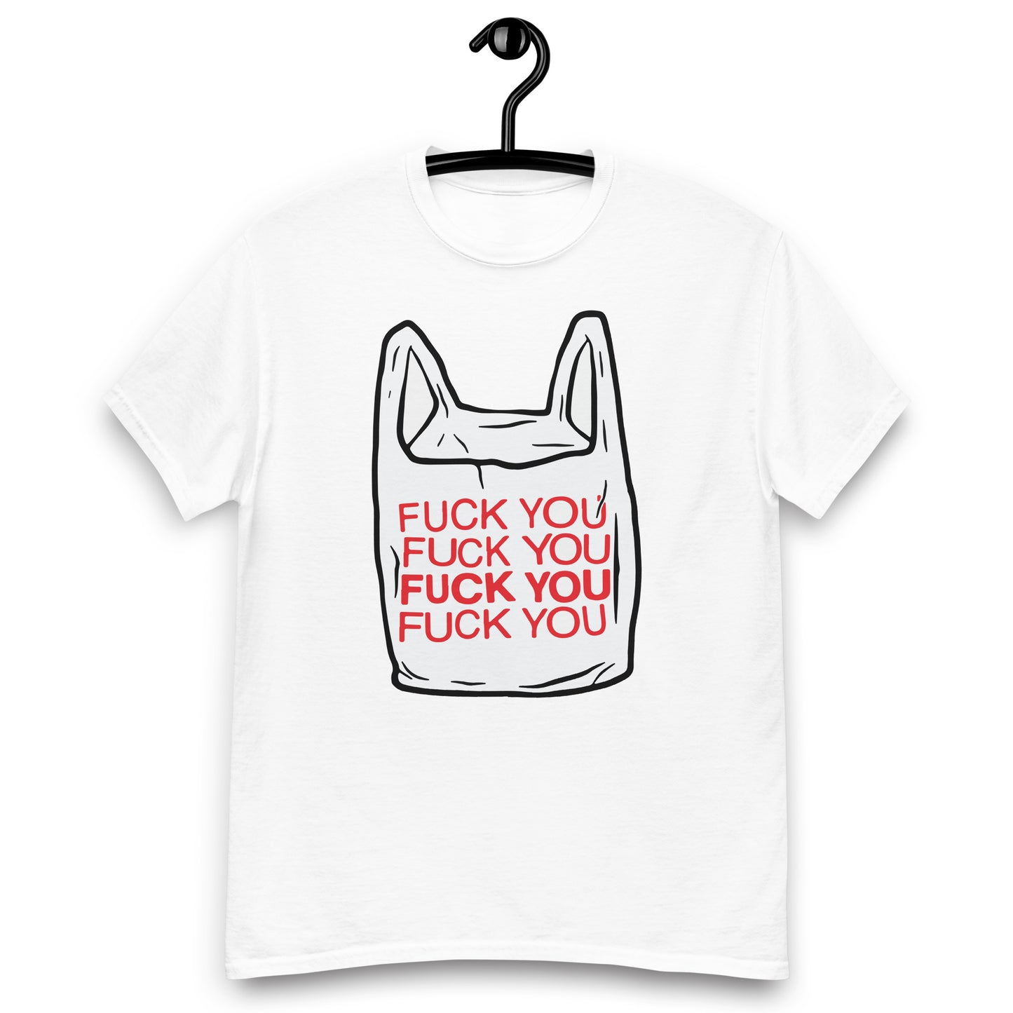 Fuck you bag. T-Shirt