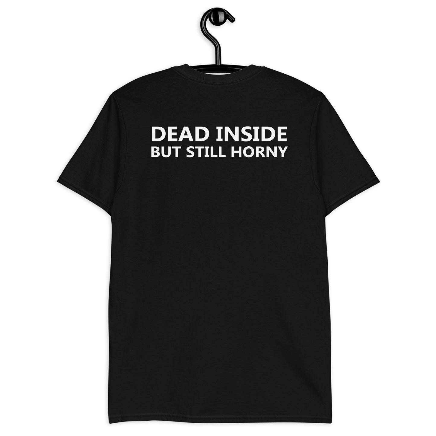 DEAD INSIDE BUT STILL HORNY Short-Sleeve Unisex T-Shirt