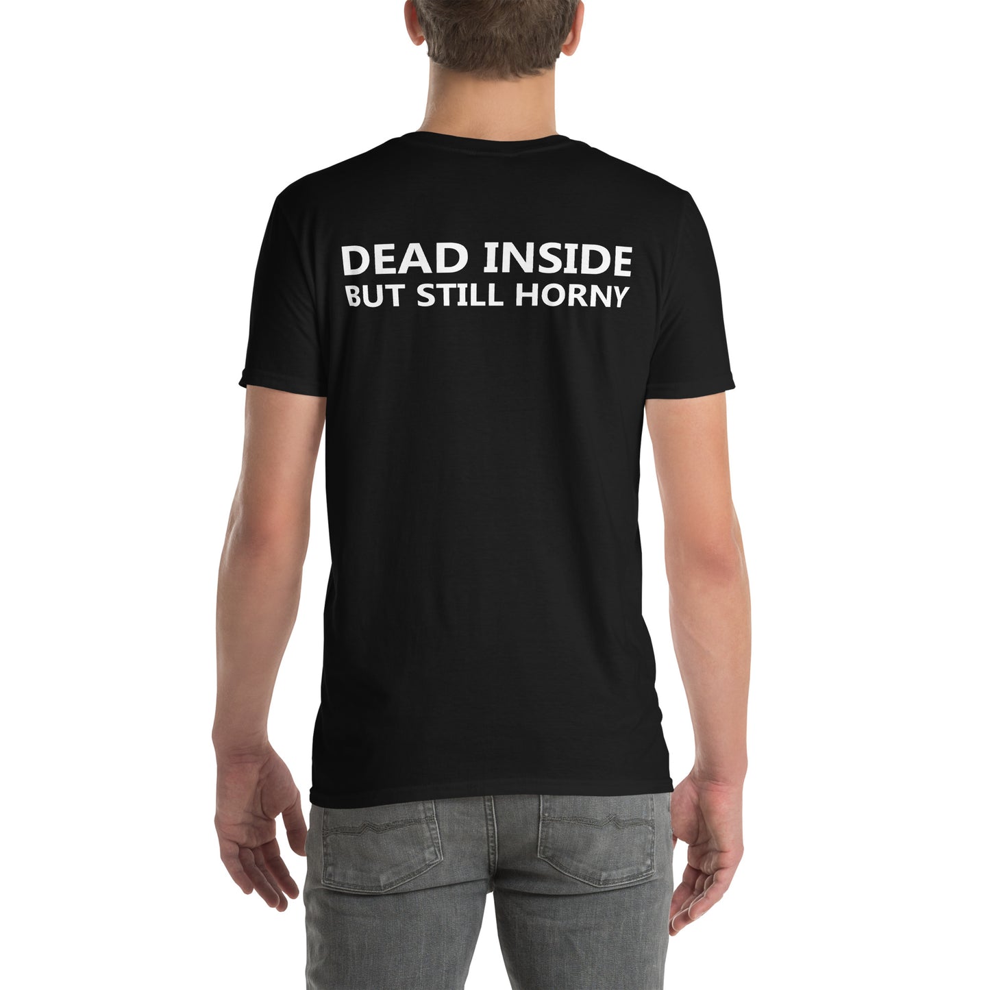 DEAD INSIDE BUT STILL HORNY Short-Sleeve Unisex T-Shirt