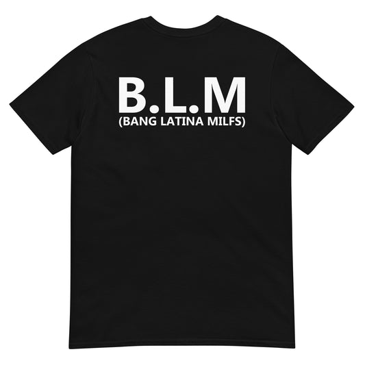 B.L.M (BANG LATINA MILFS) Short-Sleeve Unisex T-Shirt